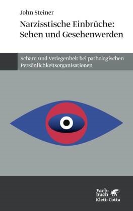 John Steiner, FRAN, Claudi Frank, Claudia Frank, FRANK, … - Narzißtische Einbrüche, Sehen und Gesehenwerden Scham und Verlegenheit bei pathologischen Persönlichkeitsorganisationen. Hrsg. u. Vorw. v. Heinz Weiß u. Claudia Frank