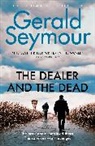 Gerald Seymour - Dealer and the Dead