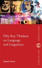 Margaret Thomas - Fifty Key Thinkers on Language and Linguistics