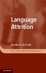 Monika S Schmid, Monika S. Schmid, Monika S. (Rijksuniversiteit Groningen Schmid, SCHMID MONIKA S, Schmid Monika S. - Language Attrition