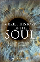 Goetz, S Goetz, Stewart Goetz, Stewart (Ursinus College in Pennsylvania Goetz, Stewart Taliaferro Goetz, Goetz Stewart... - Brief History of the Soul