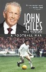 John Giles, Giles John - John Giles: A Football Man - My Autobiography