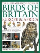 David Alderton, Alderton David, Peter Barrett - Illustrated Encyclopedia of Birds of Britain, Europe & Africa