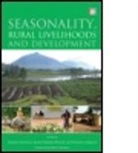 Stephen Devereux, Stephen (University of Sussex Devereux, Richard Longhurst, Rachel Longhurst Sabates-Wheeler, Stephen Devereux, Richard Longhurst... - Seasonality, Rural Livelihoods and Development