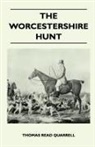 Thomas Read Quarrell - The Worcestershire Hunt Compiled from Old Original Sources - With 125 Illustrations and Three Maps