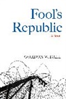Gordon W Dale, Gordon W. Dale - Fool's Republic