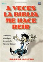 Martha Bolton - A VECES LA BIBLIA ME HACE REIR (Spanish