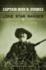 Chuck Parsons, Chuck/ Dearment Parsons - Captain John R. Hughes, Lone Star Ranger