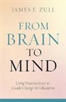James Zull, James E Zull, James E. Zull - From Brain to Mind