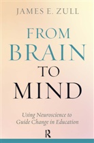 James Zull, James E Zull, James E. Zull - From Brain to Mind