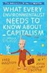 John Bellamy Foster, Fred Magdoff, Fred/ Foster Magdoff - What Every Environmentalist Needs to Know About Capitalism
