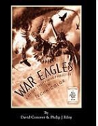 David Conover, Philip J. Riley - War Eagles - The Unmaking of an Epic - An Alternate History for Classic Film Monsters