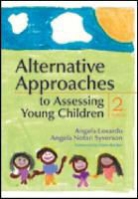 Angela LoSardo, Angela/ Notari-Syverson Losardo, Angela Notari-Syverson, Angela Syverson, Angela Notari Syverson - Alternative Approaches to Assessing Young Children