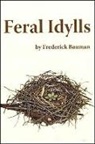 Frederick Bauman - Feral Idylls