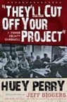 Huey Perry - They'll Cut Off Your Project