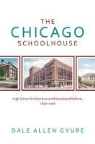 Dale Allen Gyure - The Chicago Schoolhouse
