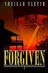 Sheilah Fletch, Sheilah M. Fletch - Forgiven