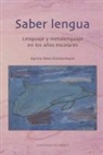 Karina Hess Zimmermann - Saber Lengua: Lenguaje y Metalenguaje En Los Anos Escolares