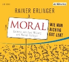Rainer Erlinger, Axel Milberg - Moral, 3 Audio-CDs (Hörbuch)