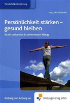 Petra Büchter, Julia Schneewind, Rupert Schoch, Eva-Maria Schröder, Mechthild R. von Scheurl-Defersdorf, Julia Schneewind - Persönlichkeit stärken - gesund bleiben