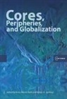 Peter Reill, Peter H. Reill, Peter Hanns Reill, Peter Hanns Szelenyi Reill, Peter H. Reill, Peter Hanns Reill... - Cores, Peripheries, and Globalization
