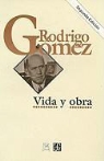 Rodrigo Gomez - Vida y Obra