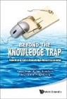 Yue Wah Chay, Hans-dieter Evers, Thomas Menkhoff, Hans-Dieter Evers Et Al Thomas Menkhoff, Yue Wah Chay, Hans-dieter Evers... - BEYOND THE KNOWLEDGE TRAP