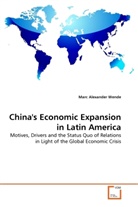 Marc Alexander Wende - China's Economic Expansion in Latin America