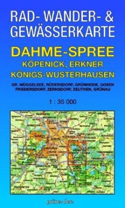 Lutz Gebhardt - Rad-, Wander- & Gewässerkarten: Dahme-Spree - Köpenick, Erkner, Königs-Wusterhausen. Gr. Müggelsee, Rüdersdorf, Grünheide, Gosen, Friedersdorf, Zernsdorf, Zeuthen, Grünau