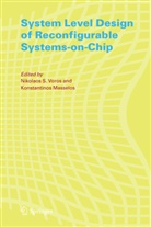 Masselos, Masselos, Konstantinos Masselos, Nikolao Voros, Nikolaos Voros - System Level Design of Reconfigurable Systems-on-Chip