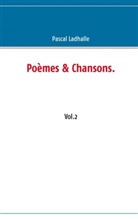 Pascal Ladhalle - Poèmes & Chansons.