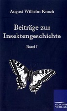 August W. Knoch, August Wilhelm Knoch - Beiträge zur Insektengeschichte. Bd.1