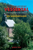 Eberhard Weiß, Lut Gebhardt, Lutz Gebhardt - Wanderführer Biosphärenreservat Vessertal im Thüringer Wald