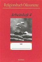 Dietrich Steinwede - Religionsbuch Oikoumene: 4. Schuljahr, Arbeitsheft