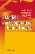 Rodic Branzei, Rodica Branzei, Dink Dimitrov, Dinko Dimitrov, Stef Tijs - Models in Cooperative Game Theory