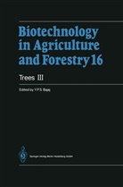 Y P S Bajaj, Y. P. S. Bajaj, Yashpal P. S. Bajaj, Y. P. S. Bajaj, Y.P.S Bajaj, Yashal P. S. Bajaj... - Biotechnology in Agriculture and Forestry - 16: Trees III