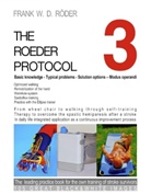 Frank W D Röder, FRANK W. D. RÖDER - THE ROEDER PROTOCOL 3 - Basic knowledge - Typical problems - Solution options - Modus operandi - Optimized walking - Remobilization of the hand - PB-Black&white