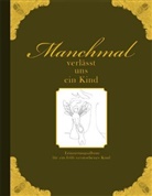 Heike Wolter - Manchmal verlässt uns ein Kind - Erinnerungsalbum für ein früh verstorbenes Kind