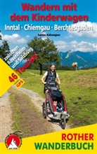 Sabine Kohwagner - Rother Wanderbuch Wandern mit dem Kinderwagen, Inntal, Chiemgau, Berchtesgaden
