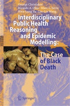 Georg Christakos, George Christakos, Ricardo Olea, Ricardo A Olea, Ricardo A. Olea, Marc L e Serre... - Interdisciplinary Public Health Reasoning and Epidemic Modelling: The Case of Black Death