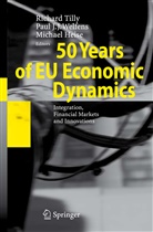 Michael Heise, Pau J J Welfens, Paul J J Welfens, Richard Tilly, Paul J. J. Welfens, Paul J.J. Welfens - 50 Years of EU Economic Dynamics
