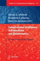 Mariofann G Milanova, Mariofanna G Milanova, Aboul-Ella Hassanien, Mariofanna G Milanova, Mariofanna G. Milanova, Tomasz G. Smolinski - Computational Intelligence in Biomedicine and Bioinformatics