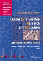 Luther W. Brady, Hans-Peter Heilmann, Michael Molls, Carsten Nieder, Lawrence B Marks et al, Louis S. Constine... - Cured II - LENT Cancer Survivorship Research And Education