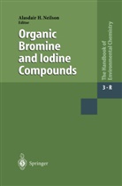Alasdai H Neilson, Alasdair H Neilson, Alasdair H Neilson, Alasdair H. Neilson - The Handbook of Environmental Chemistry - 3 / 3R: Organic Bromine and Iodine Compounds