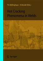 Thomas B¿llinghaus, Thomas Boellinghaus, Thoma Böllinghaus, Thomas Böllinghaus, Herold, Herold... - Hot Cracking Phenomena in Welds