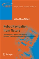 Michael John Milford - Robot Navigation from Nature