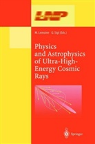 Lemoine, M Lemoine, M. Lemoine, Martin Lemoine, Sigl, Sigl... - Physics and Astrophysics of Ultra High Energy Cosmic Rays