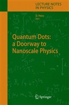 W Heiss, W. D. Heiss, Wd Heiss, WD. Heiss - Quantum Dots: a Doorway to Nanoscale Physics