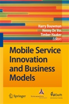 Harry Bouwman, Henn de Vos, Henny de Vos, Timber Haaker, Henny Vos, Henny de Vos - Mobile Service Innovation and Business Models