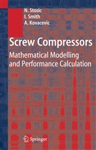 Ahmed Kovacevic, Ia Smith, Ian Smith, Ian K. Smith, Nikol Stosic, Nikola Stosic - Screw Compressors